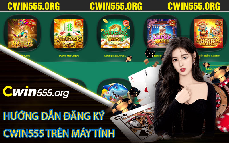 Hướng dẫn đăng ký Cwin555 trên máy tính