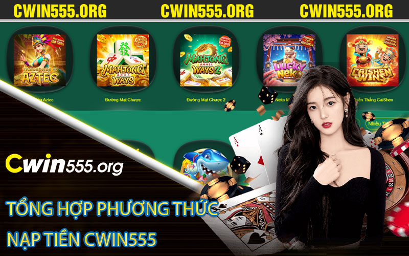 Tổng hợp phương thức nạp tiền Cwin555